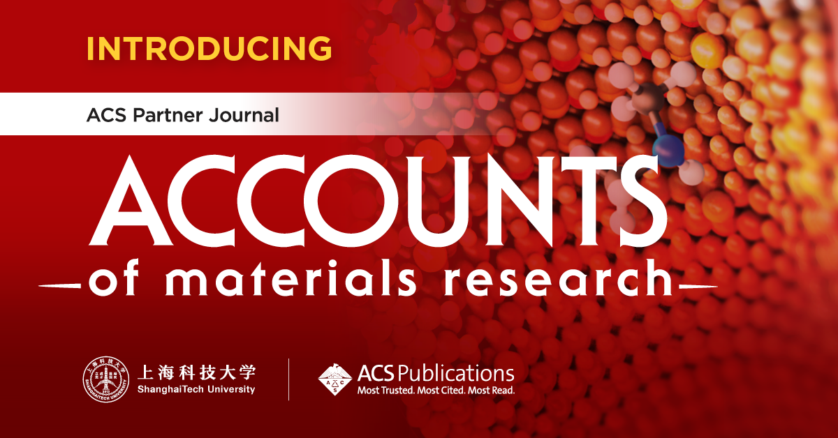 ShanghaiTech University and American Chemical Society Partner in New Journal - Accounts of Materials Research